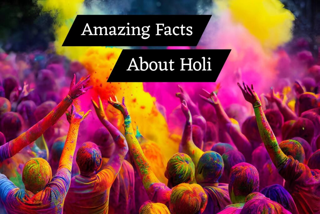 Amazing Facts About Holi