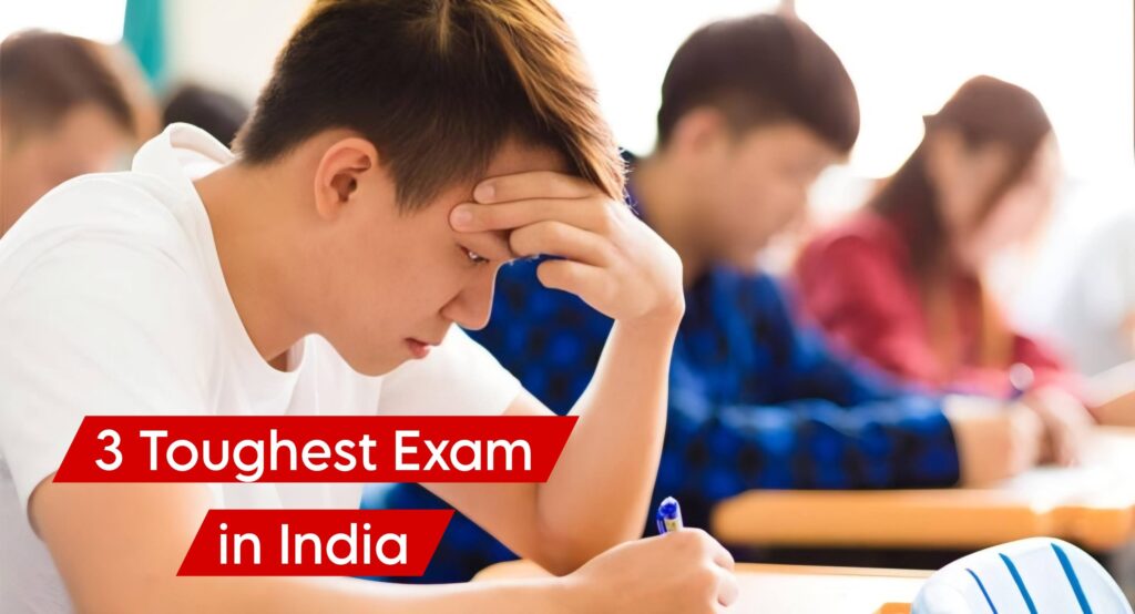 Which is the 3 toughest exam in India ?